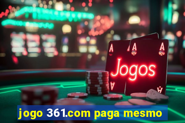 jogo 361.com paga mesmo